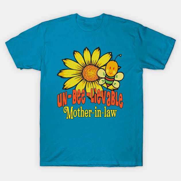 Unbelievable Mother-in-law Sunflowers and Bees T-Shirt by FabulouslyFestive